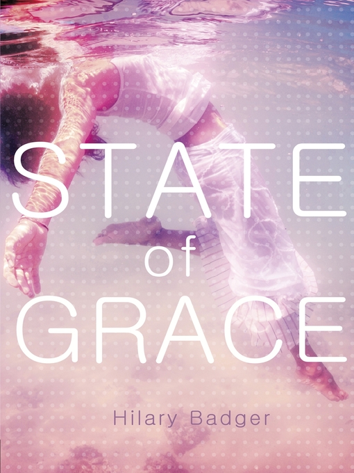 Title details for State of Grace by Hilary Badger - Available